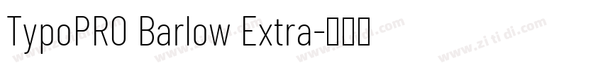 TypoPRO Barlow Extra字体转换